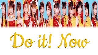 Video thumbnail of "Morning Musume (モーニング娘。) - Do It! Now Lyrics (Color Coded JPN/ROM/ENG)"