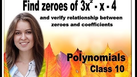 Find zeroes of quadratic polynomial 3x^2 - x - 4 - POLYNOMIALS Class 10 Mathematics