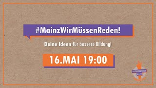 #MainzWirMüssenReden! - Deine Ideen für bessere Bildung