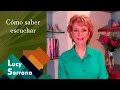 Cómo saber escuchar - Lucy Serrano