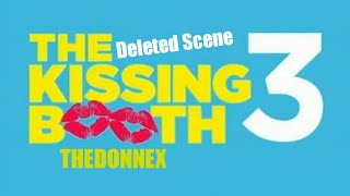 The Kissing Booth 3 | Exclusive Deleted Scenes - Thedonnex