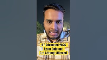 Urgent Update 😱: JEE Advanced 2026 Exam Date Out ! 🔥3rd Attempt allowed ? #shorts #jeeadvanced