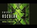 6E54 Oscular | Degraded Surreal Drone