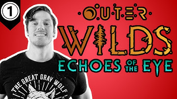 First Playthrough of the DLC | Outer Wilds | Episode 1