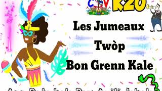 Les Jumeaux - Twòp Bon Grenn KAle (Kanaval 2020)