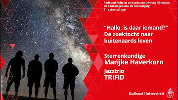 “Hallo, is daar iemand?” De zoektocht naar buitenaards leven | Marijke Haverkorn en TRIFID