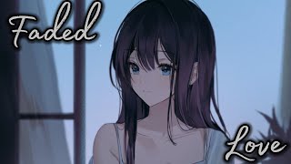 Majes, Nito Onna, Dame Dame -  Faded Love -  Nightcore {Lyrics}