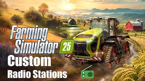 TUTORIAL-Custom Radio Stations in Farming Simulator 25