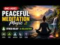 (NO ADS) Peaceful Meditation Music 🎵 | Stress Relief & Relaxation