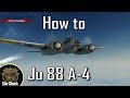 How to Ju 88 A-4 | IL-2: Battle of Stalingrad