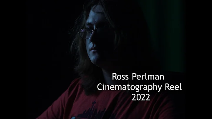 Ross Perlman Cinematography Reel 2022