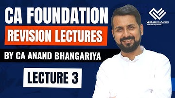 CA Foundation | Accounts Revision Lecture | PART 3 | By CA Anand Bhangariya | Vihaan Education