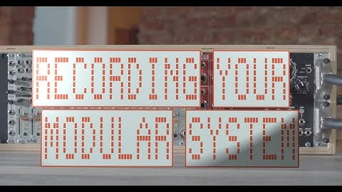 Recording Your Modular System - How to record your Eurorack into your DAW (Logic, Protools, Cubase)