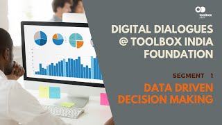 Data Driven Decision Making | Digital Dialogue @toolbox INDIA | Segment 1