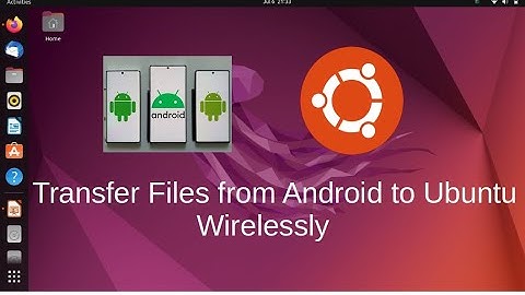 Transfer files wirelessly from Android to Ubuntu 22.04