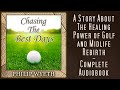 Full Audiobook: Golf, Family, and Life's Second Acts