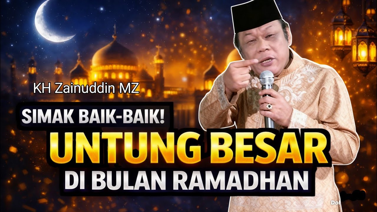 Untung Besar di Bulan Ramadhan | Simak Baik-Baik Ceramah Ini! | KH Zainuddin MZ 