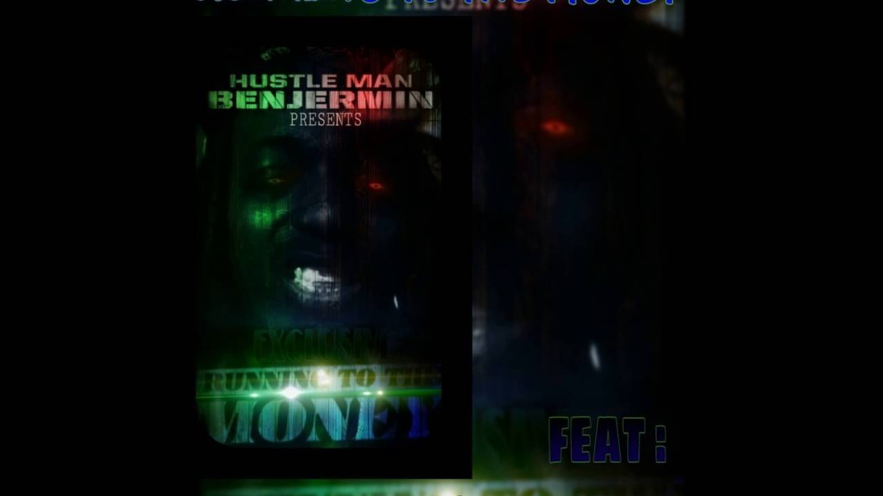 HUSTLE MAN BENJERMIN PRESENTS - RUNNING TO THE MONEY FEAT: JACK THRILLA