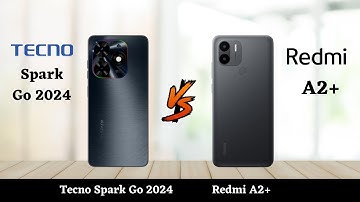 Tecno Spark Go 2024 Vs Redmi A2 Plus - Full Comparison 2023