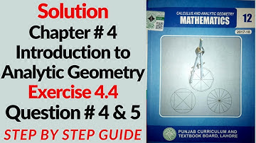 2nd Year Math Solution Chapter#4 Introduction to Analytic geometry Ex#4.4 Q#4&5 Step by step Guide