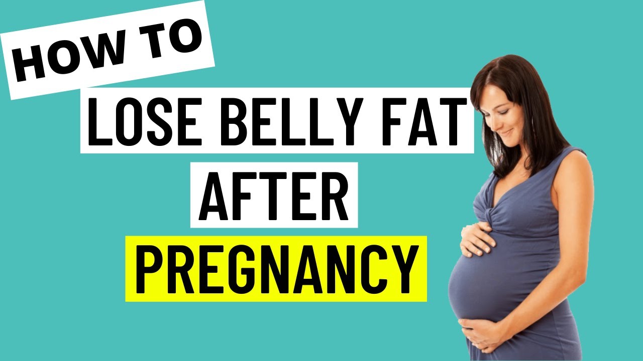 How To Lose Belly Fat After Pregnancy Weight Loss Tips YouTube