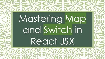 Mastering Map and Switch in React JSX
