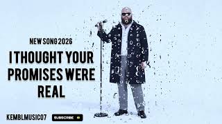 Kembl  I Thought Your Promises Were Real  Song 2026 Ai