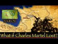 Tours 732 - What if Charles Martel lost?