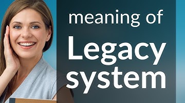 Understanding "Legacy Systems" in Technology