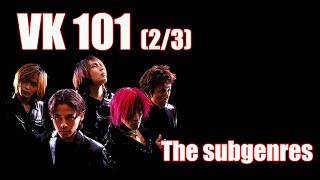 VK 101 (Part 2) - The subgenres of Visual Kei