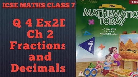 ICSE Class 7 Mathematics Today | Q4 Ex 2D Chapter 2 Fractions and Decimals | ICSE Math Class 7 |