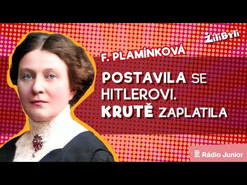 Bojovala za práva žen a postavila se Hitlerovi. Plamínková krutě zaplatila za odvahu