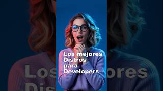 No Uses Linux Sin Ver Esto Las Mejores Distros Para Developers