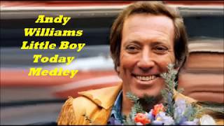 Andy Williams.......Little Boy, If Wishes Were Horses,.. Medley..