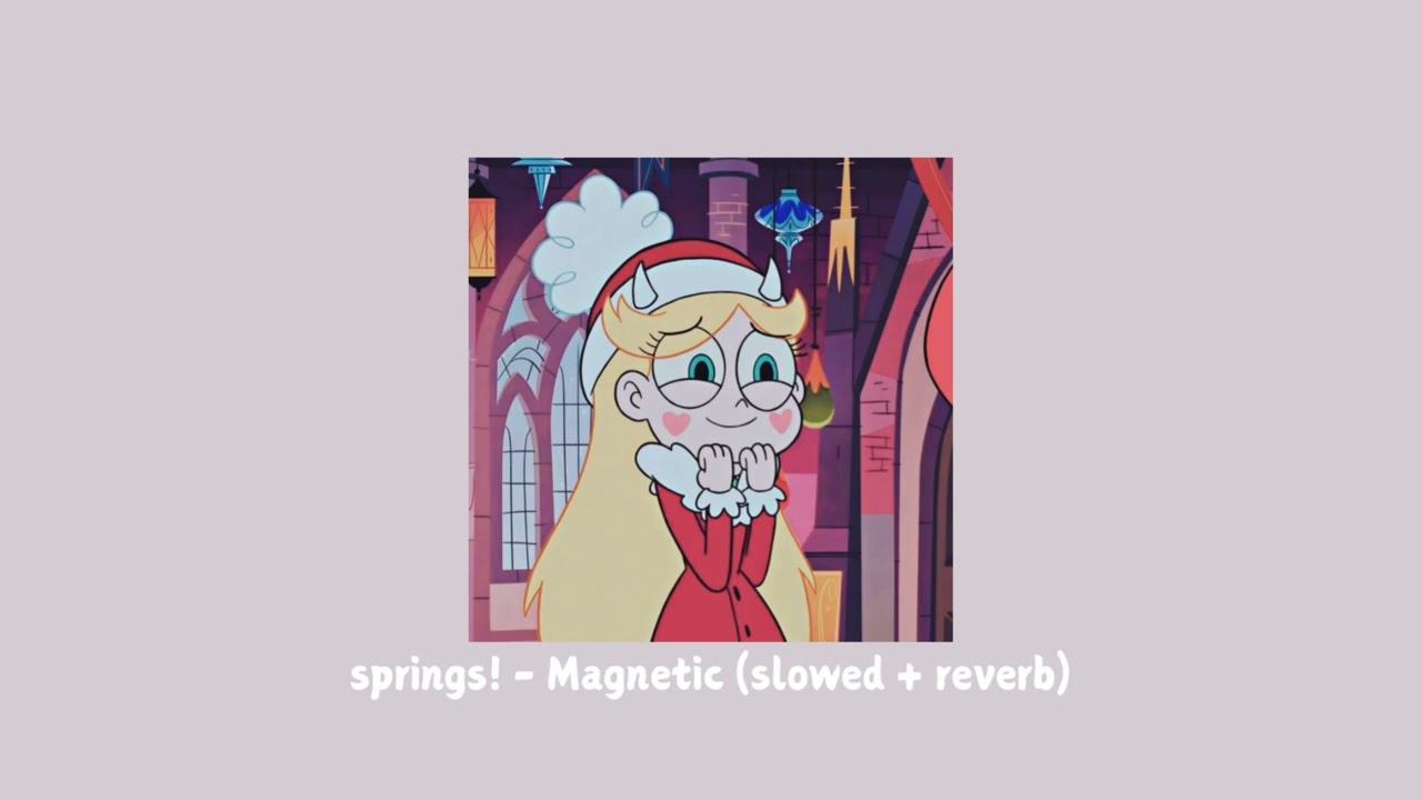 springs! - Magnetic (slowed + reverb)