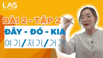 HỌC TIẾNG HÀN SƠ CẤP 1 - BÀI 2 TẬP 2 NGỮ PHÁP 여기/저기/거기 - ĐÂY, ĐÓ VÀ KIA | HỌC TIẾNG HÀN MIỄN PHÍ