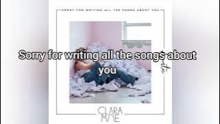 Sorry for writing all the songs about you - Clara Mae