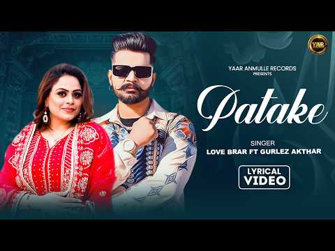 Patake (Lyrical Video) | Love Brar Ft. Gurlez Akhtar | Loveleen Nijjar | New Punjabi Song 2026