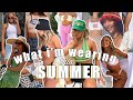 what i'm wearing this summer | 2021 summer fashion trends