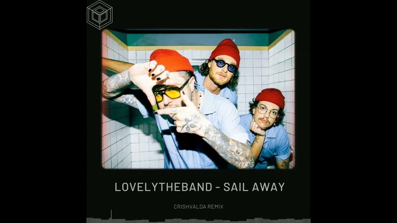 lovelytheband sail away CRISH VALDA REMIX YouTube