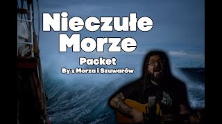 Nieczułe Morze - Packet by z Morza i Szuwarów #szanty #żeglarstwo #żeglarz #żagle