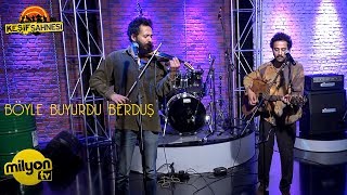 Keşif Sahnesi - Böyle Buyurdu Berduş (Canlı Performans)