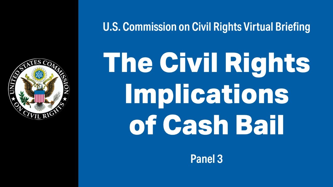 The Civil Rights Implications of Cash Bail (Panel 3)