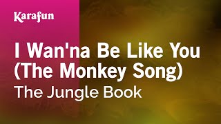 I Wan'na Be Like You (The Monkey Song) - The Jungle Book (1967 film) | Karaoke Version | KaraFun chords