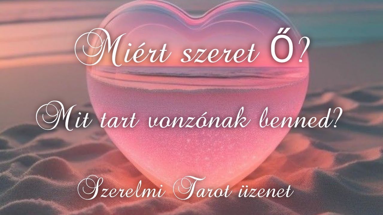 🌹🌼💚 Mit tart vonzónak Ő benned, és mit nem?  🧡  Miért szeret Téged? ❤️ Szerelemi tarot üzenet 💞🌺❤️