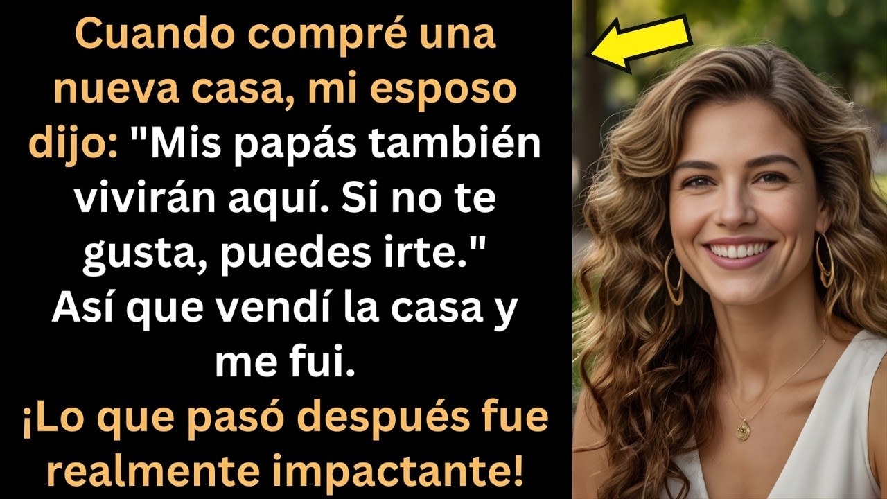 Compré una casa, mi esposo hizo una exigencia ridícula… ¡así que hice lo impensable!