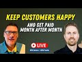 How To Keep Customers Happy And Get Paid Month After Month With Jason & Richie