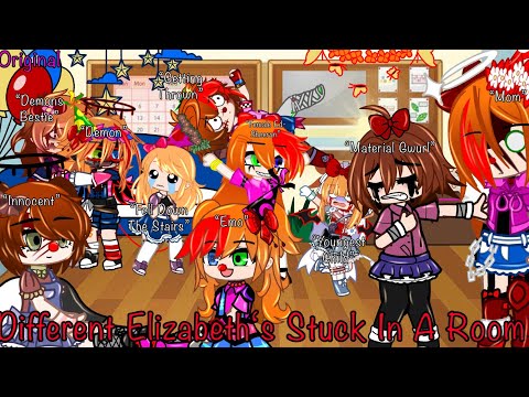 Different Elizabeth‘s Stuck In A Room[]Bonus: “Elizabeth Vines“[]Original!![]⚠️Loud Noises⚠️[]DESC!!