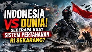 Indonesia vs Dunia! Seberapa Kuat Sistem Pertahanan RI Sekarang?