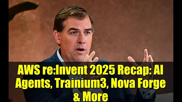AWS re:Invent 2025 Recap: AI Agents, Trainium3, Nova Forge & More